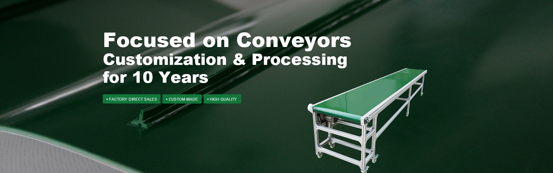 Focused on Conveyors Customization&Processing for 10 Years